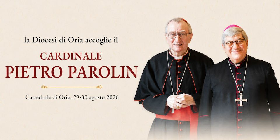 La Diocesi di Oria accoglie il cardinale Parolin
